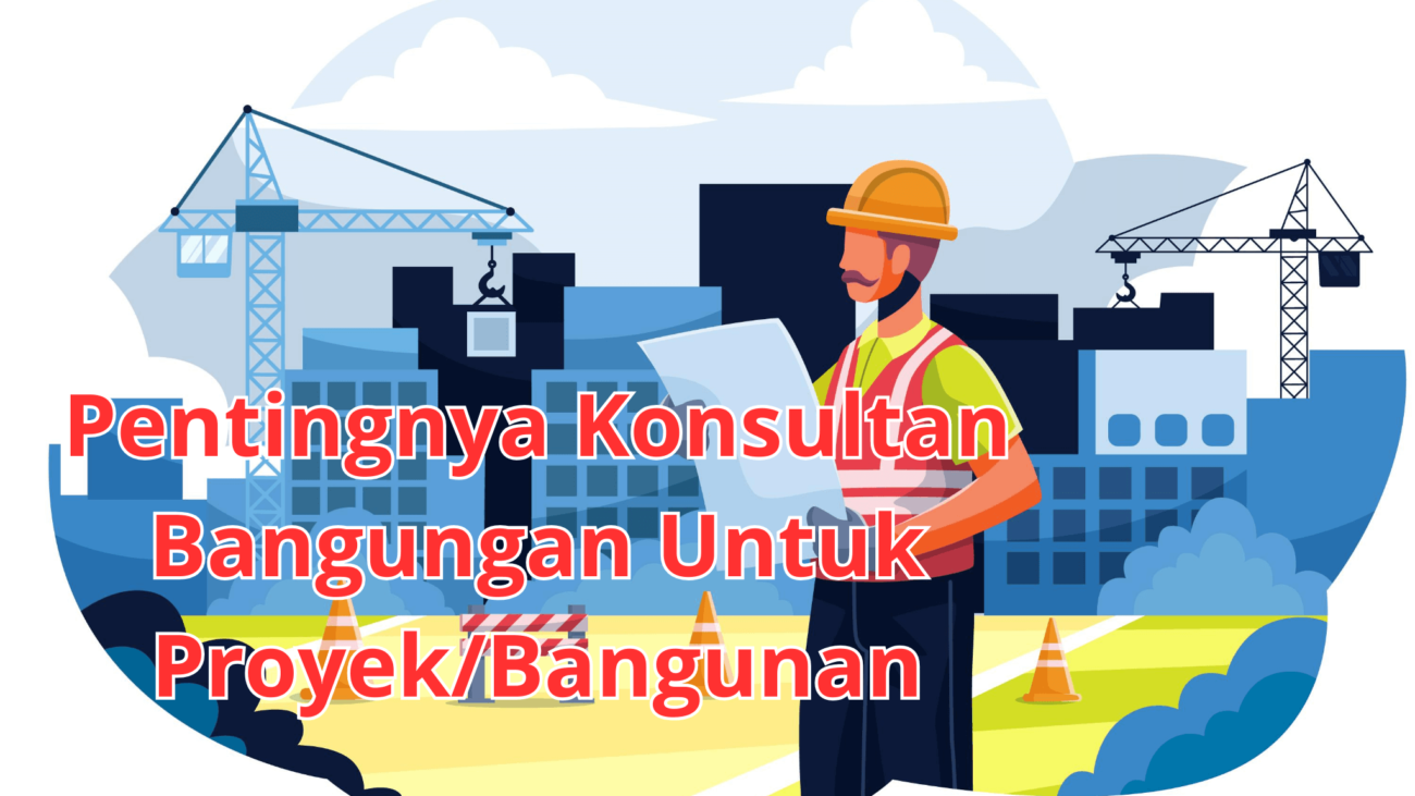 pentingnya konsultan bangunan